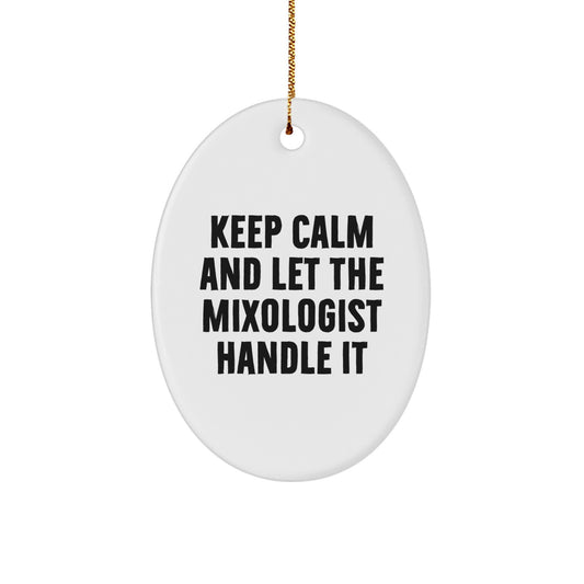 Mixologist Gifts from Friends - Oval Ornament with Funny Quote - Christmas Unique Finds - Image 1
