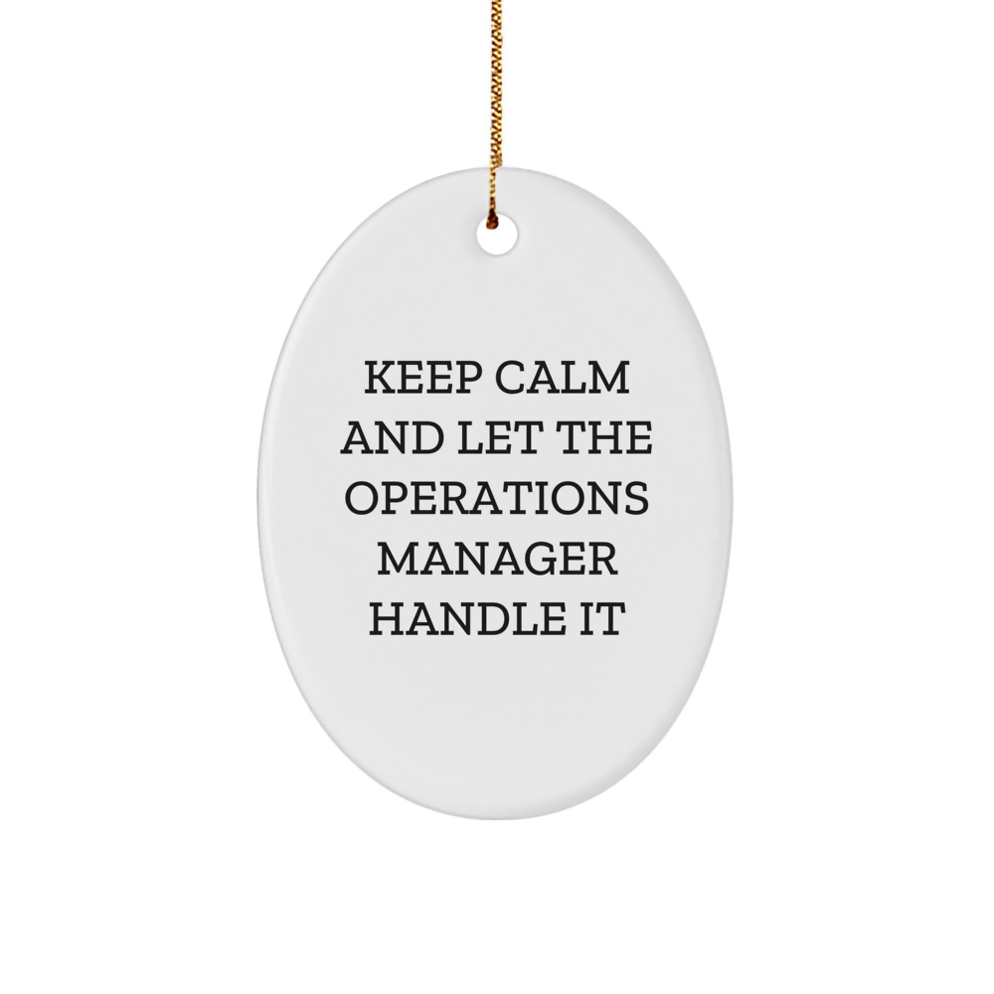Funny Operations Manager Gifts from Friends on Christmas - 'Keep Calm And Let The Operations Manager Handle It' Oval Ornament - Image 1