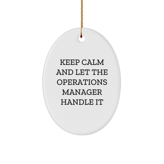 Funny Operations Manager Gifts from Friends on Christmas - 'Keep Calm And Let The Operations Manager Handle It' Oval Ornament - Image 1