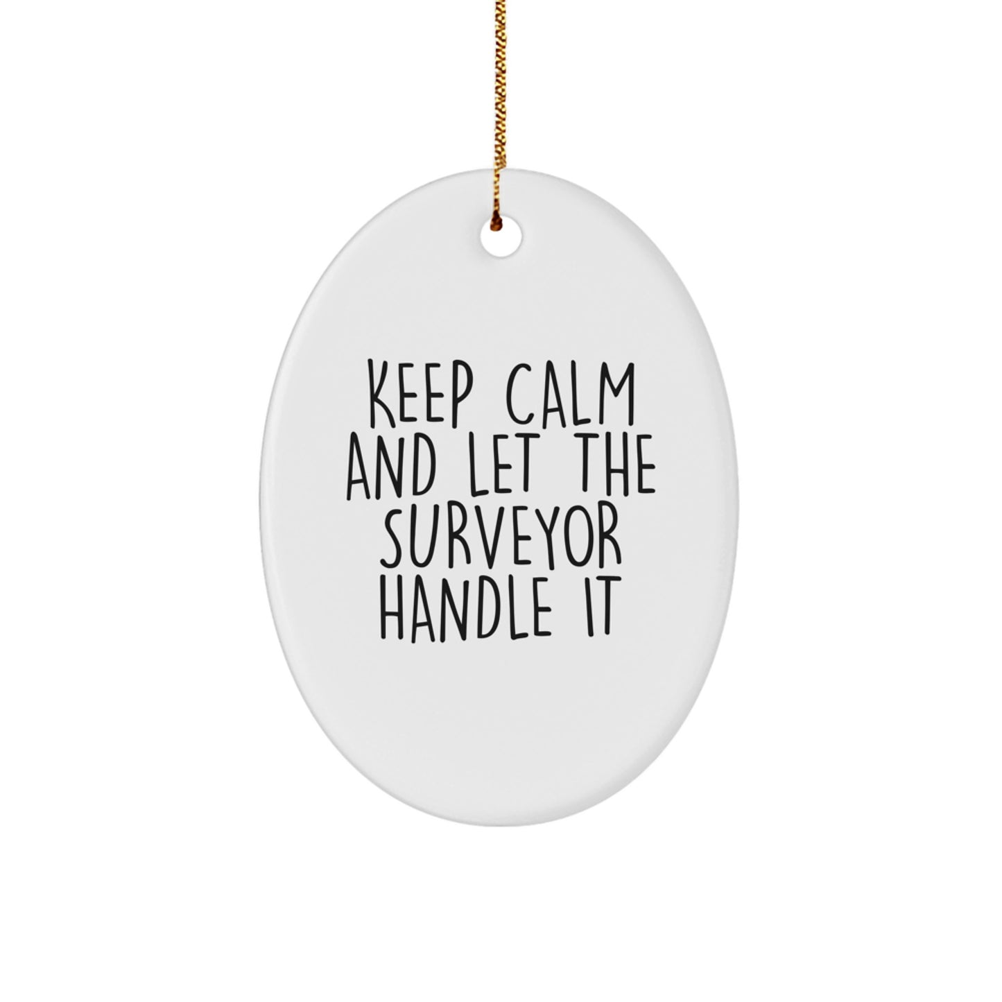 Funny Surveyor Oval Ornament Gifts for Men Women Friends Family Keep Calm And Let It Handle It, Oval Ornament for Surveyor Enthusiasts, Christmas Unique Gifts from Friends Coworkers - Image 1