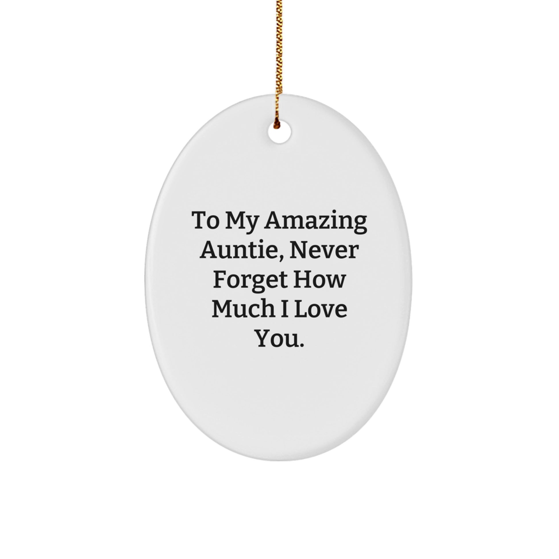 Auntie Gifts for Christmas, Oval Ornament, To My Amazing Auntie, Never Forget How Much I Love You. Gifts from Family, Gifts for Auntie - Image 1
