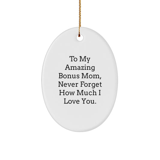 Funny Bonus Mom Gifts from Men to Their Amazing Bonus Mom Never Forget How Much I Love You Oval Ornament, Christmas Unique Gifts for Bonus Mom - Image 1