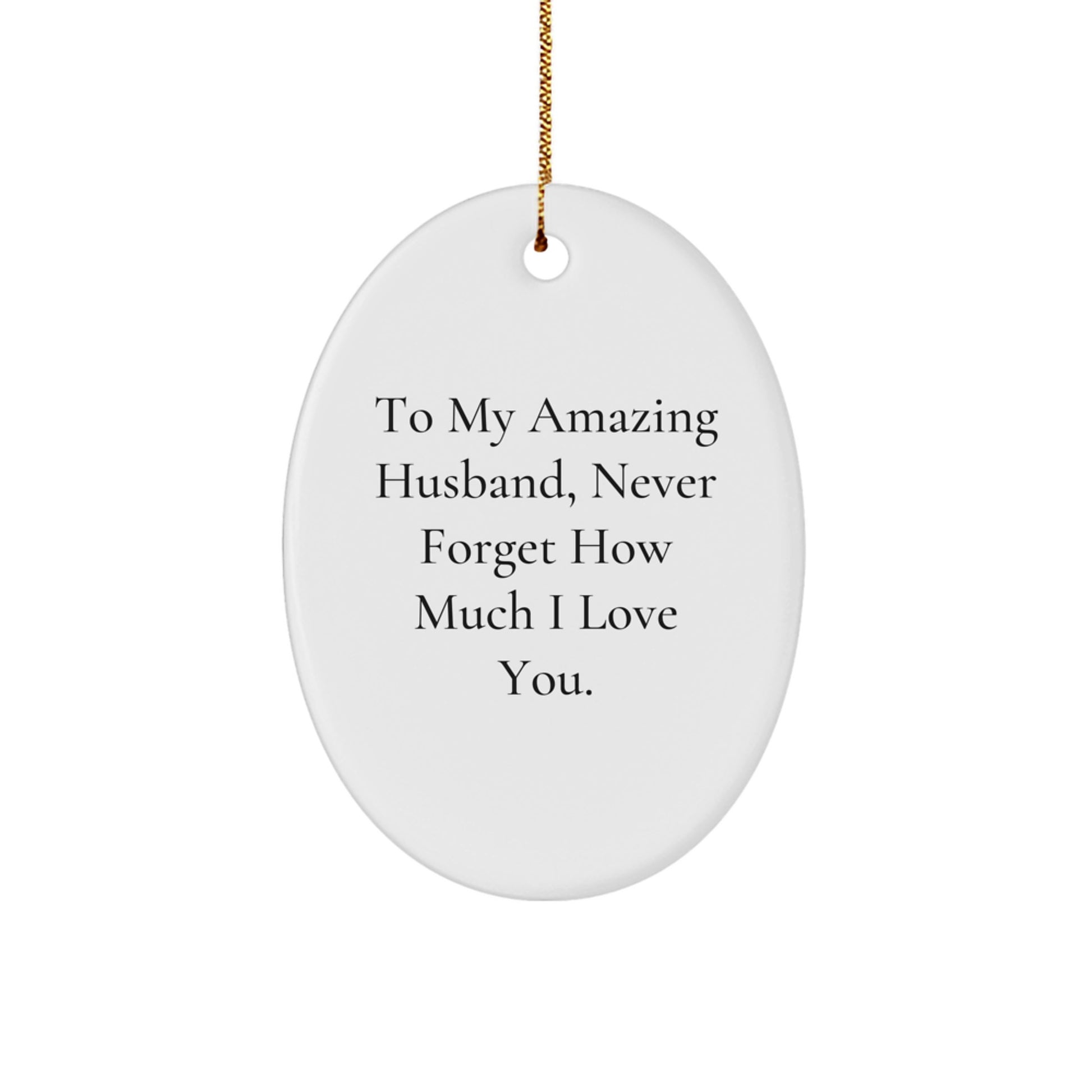 Gifts for Husband, Oval Ornament with Funny Quote, To My Amazing Husband, Christmas Unique Gifts from Family - Image 1