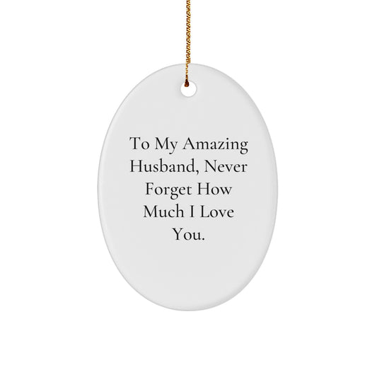 Gifts for Husband, Oval Ornament with Funny Quote, To My Amazing Husband, Christmas Unique Gifts from Family - Image 1