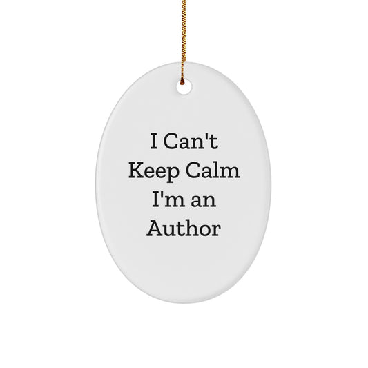 Funny Author Gifts from Men to Women - I Can't Keep Calm I'm An Author Oval Ornament for Christmas - Image 1