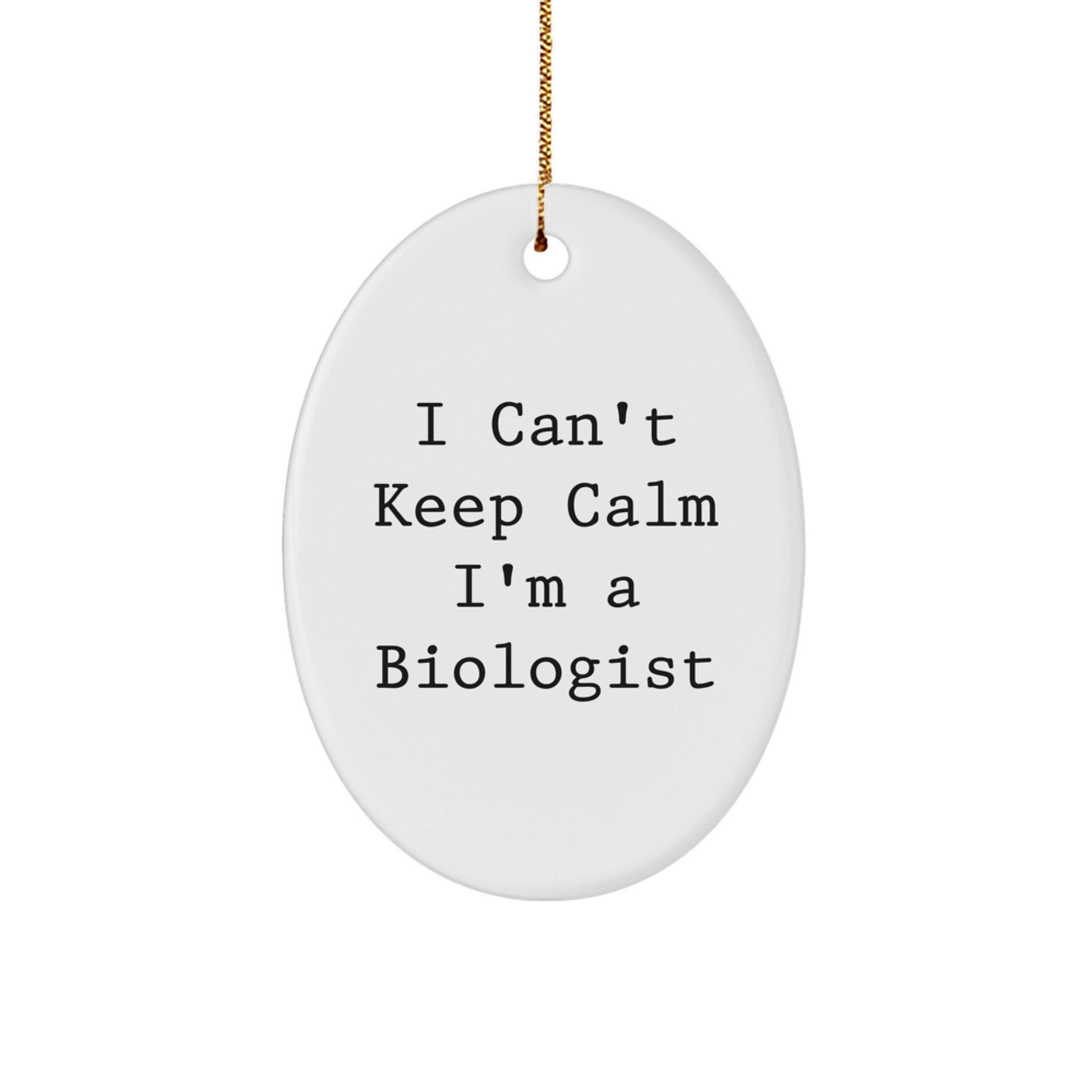 Funny Biologist Gifts for Men Women Friends Coworkers Family - Oval Ornament I Cant Keep Calm Im A Biologist Christmas Unique Gifts - Image 1