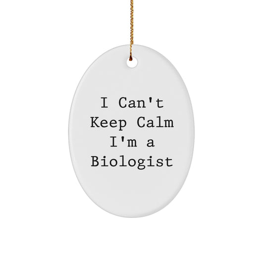 Funny Biologist Gifts for Men Women Friends Coworkers Family - Oval Ornament I Cant Keep Calm Im A Biologist Christmas Unique Gifts - Image 1