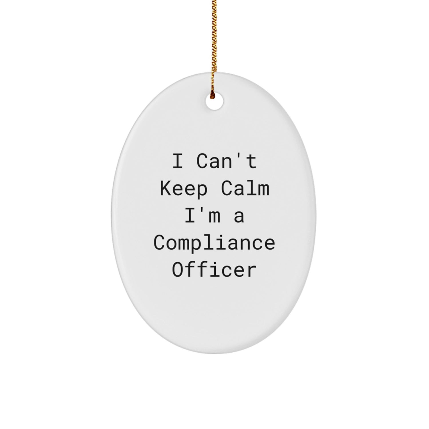 Funny Compliance Officer Oval Ornament Gifts for Compliance Officer Men or Women Coworkers Friends Family - 'I Can't Keep Calm I'm A Compliance Officer' Christmas Unique Gifts from Friends - Image 1
