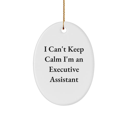 Funny Executive Assistant Gifts for Coworkers, Oval Ornament for Men and Women, Christmas Unique Gifts from Friends, I Can't Keep Calm I'm An Executive Assistant - Image 1