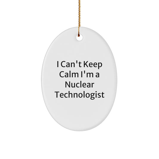 Funny Nuclear Technologist Oval Ornament Gifts from Friends for Men, Nuclear Technologist, Christmas Unique Decorations, I Can't Keep Calm I'm A Nuclear Technologist Oval Shaped - Image 1