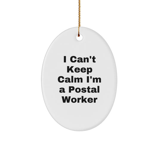 I Can't Keep Calm I'm A Postal Worker Oval Ornament Gifts from Friends, Coworkers, and Family for Christmas - Image 1