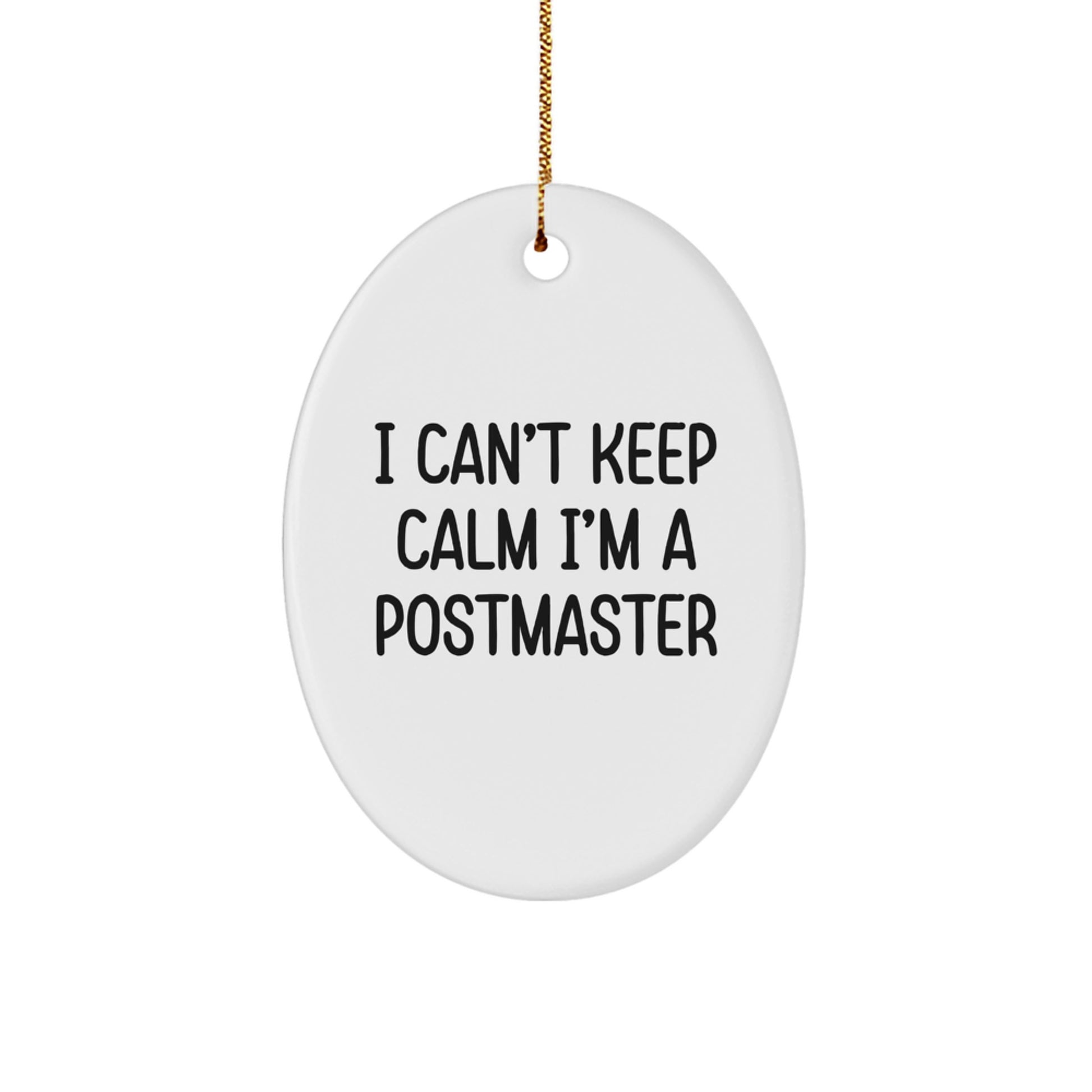 Funny Postmaster Oval Ornament, Unique Gifts from Friends to Postmaster, I Can't Keep Calm I'm A Postmaster Christmas Decorations - Image 1