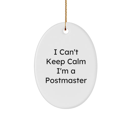 Funny Postmaster Gift for Men, Oval Ornament with I Can't Keep Calm I'm A Postmaster Quote, Christmas Unique Gifts from Friends, Family, or Coworkers - Image 1