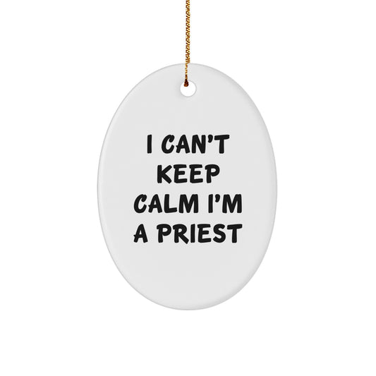 Funny Priest Gifts, 'I Can't Keep Calm I'm A Priest' Oval Ornament for Christmas, Gifts from Men to Priest - Image 1