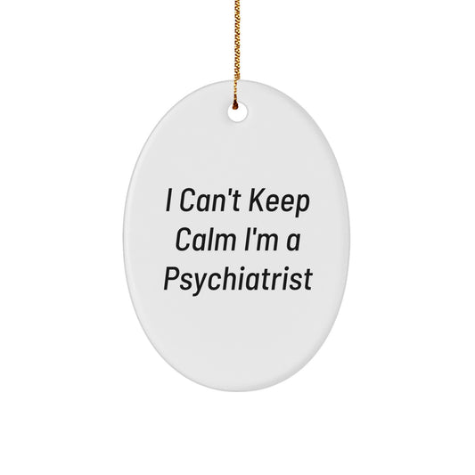 Funny Gifts from Friends for Psychiatrist Colleagues - I'm a Psychiatrist Oval Ornament, White, Christmas Unique - Image 1
