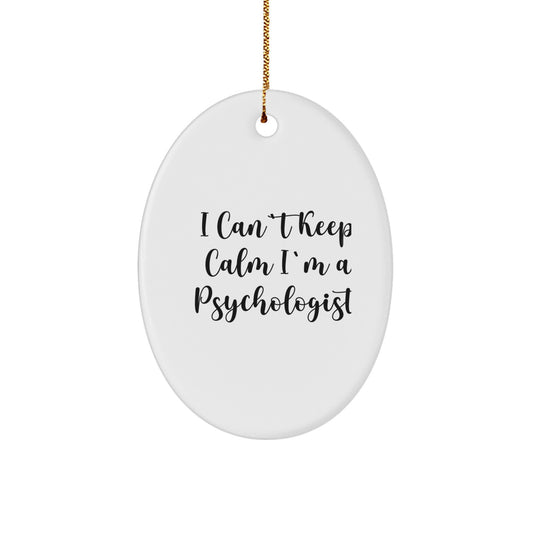 Funny Psychologist Gifts from Friends to Men - Oval Ornament I Can't Keep Calm I'm A Psychologist Christmas Unique Decorations - Image 1