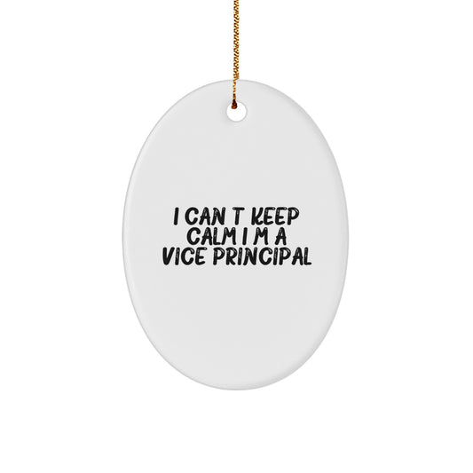 Funny Vice-principal Gifts for Men, Vice-principal Oval Ornament I Cant Keep Calm I'm A Vice-principal, White Oval Ornament, Gifts from Men to Vice-principal - Image 1