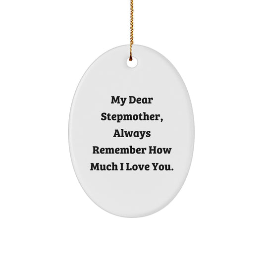 Funny Stepmother Gifts from Men, Stepmother Unique Christmas Unique Gifts, Oval Ornament with My Dear Stepmother Quote - Image 1