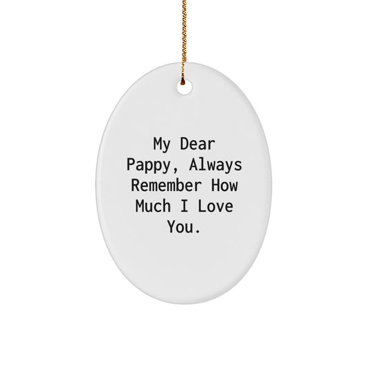 Pappy Oval Ornament, Funny Gift for Men, Gifts from Family to Pappy, Christmas Unique Gifts, Oval Ornament with Quote, 'My Dear Pappy, Always Remember How Much I Love You.' - Image 1
