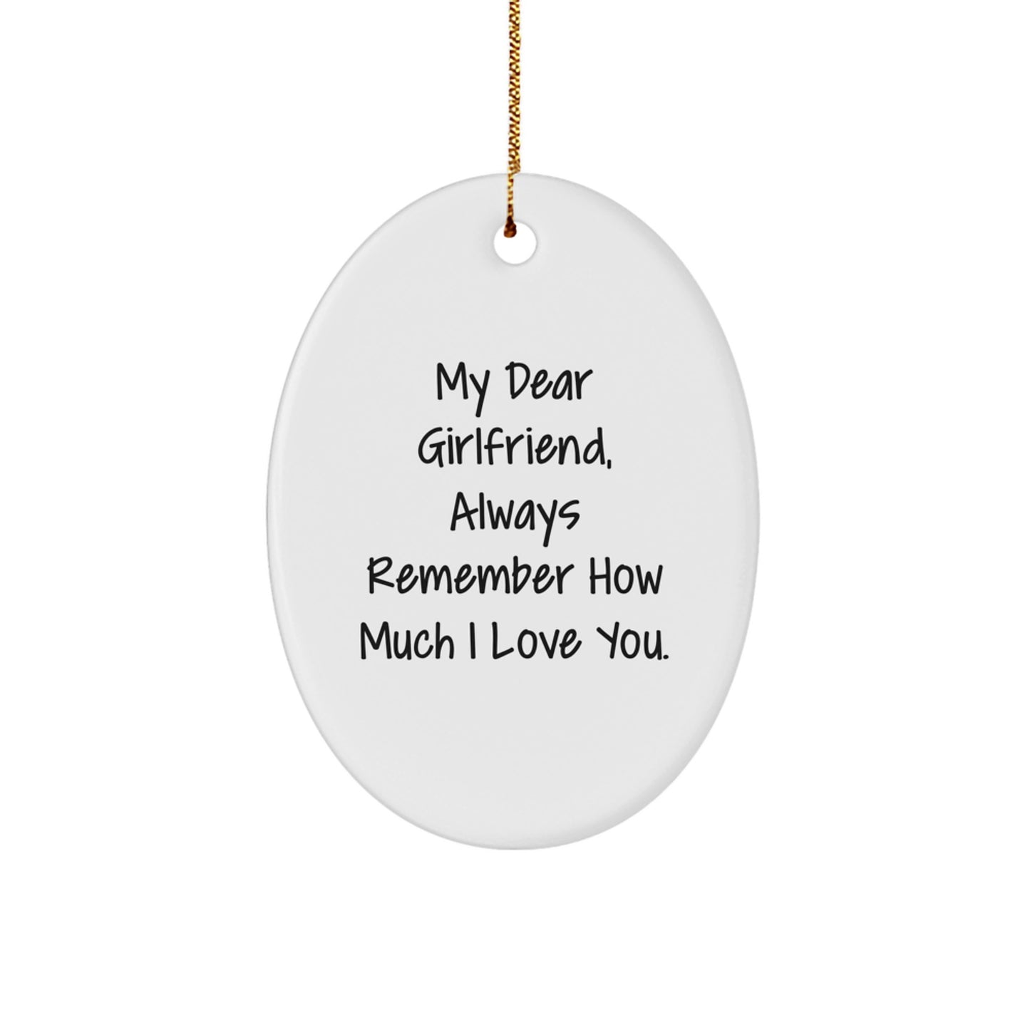 Gifts from Men to Sweetheart, Heartfelt Oval Ornament with 'My Dear Sweetheart, Always Remember How Much I Love You.' Quote for Christmas, Unique Oval Ornament Gifts for Sweetheart - Image 1
