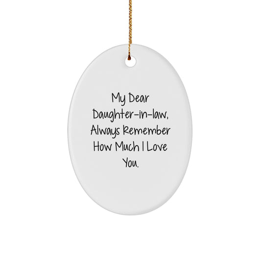 Funny Daughter-in-law Gifts, Oval Ornament, Christmas Unique Gifts for Daughter-in-law from Family, 'My Dear Daughter-in-law, Always Remember How Much I Love You.' - Image 1