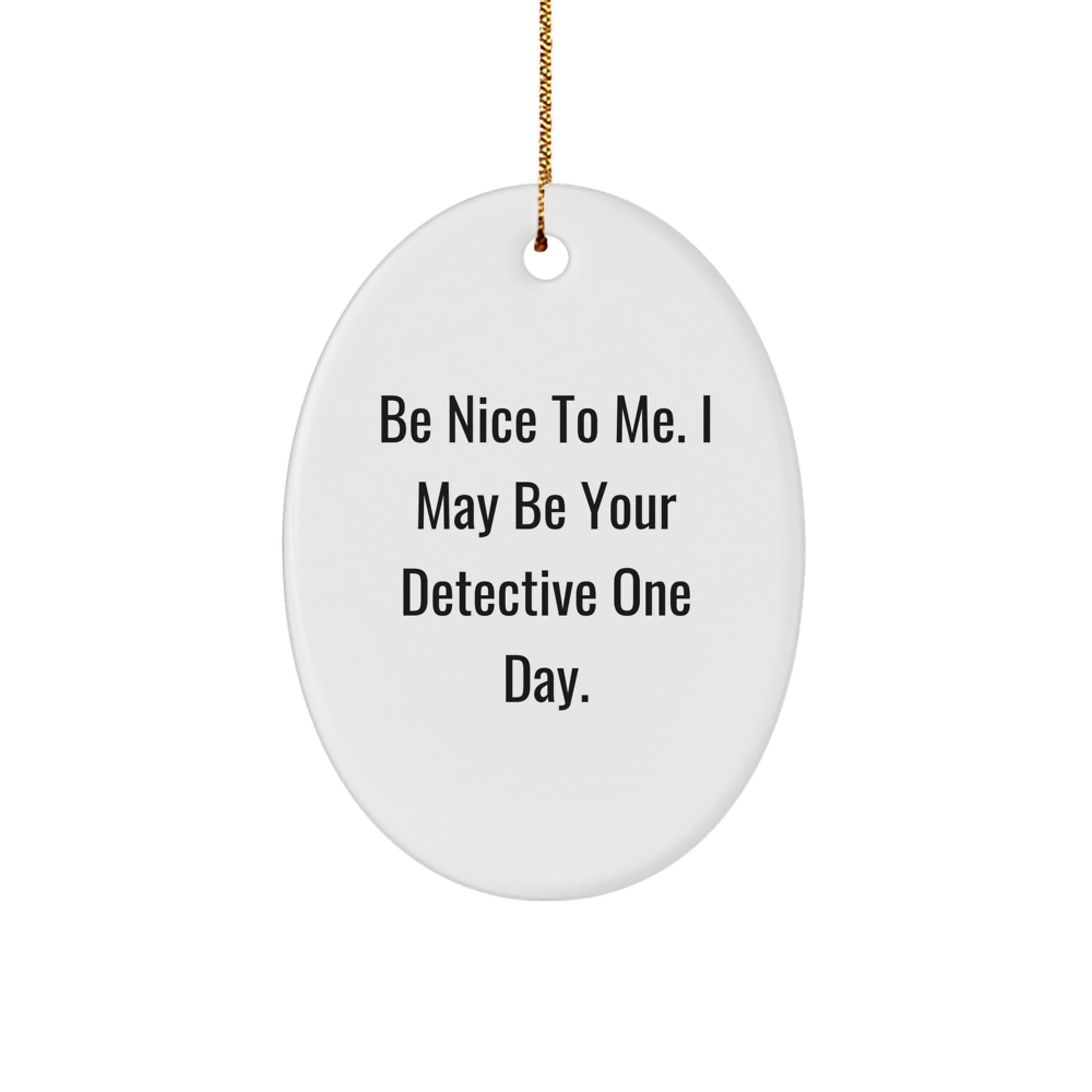 Funny Detective Oval Ornament Gifts for Men, Gifts from Friends and Family, Perfect for Christmas - Image 1