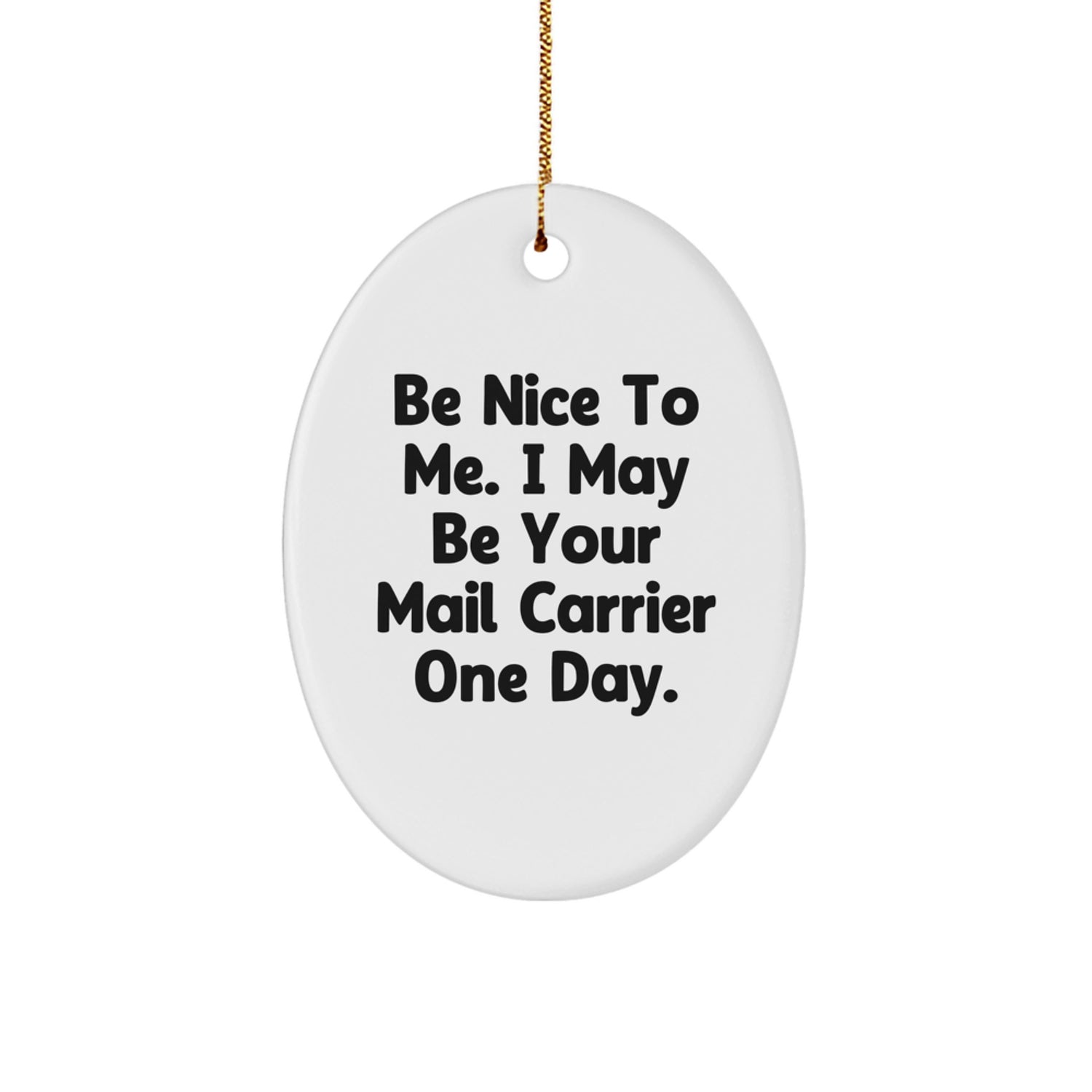 Funny Mail Carrier Gifts for Friends, Christmas Unique Gifts from Family to Mail Carrier, Oval Ornament with Inspirational Quote - Image 1