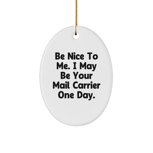 Funny Mail Carrier Gifts for Friends, Christmas Unique Gifts from Family to Mail Carrier, Oval Ornament with Inspirational Quote - Image 1