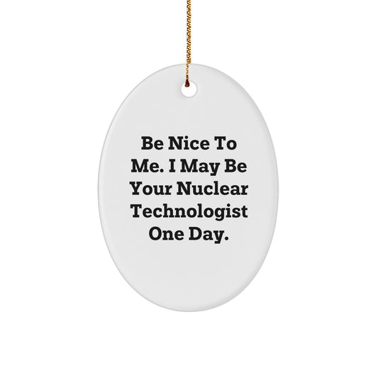 Funny Christmas Unique Gifts for Nuclear Technologist Men Oval Ornament - Gifts from Friends, Family, Coworkers - Image 1