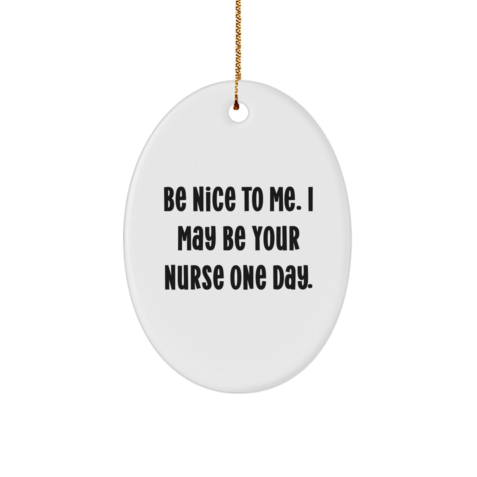 Funny Nurse Oval Ornament Gifts from Friends and Family for Christmas Unique Nurse Gifts - Image 1