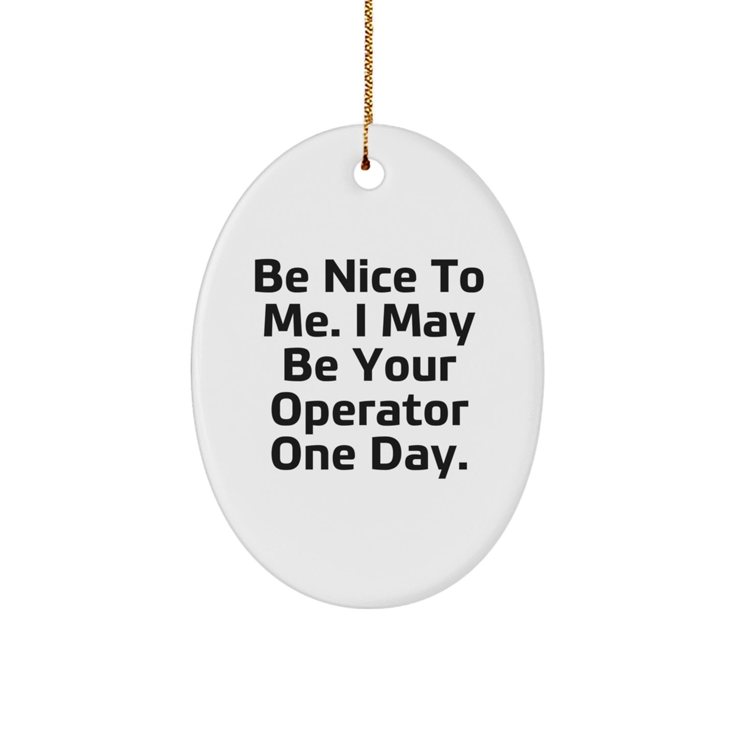 Funny Operator Oval Ornament Gifts from Men to Operator Friends and Family at Christmas - Image 1