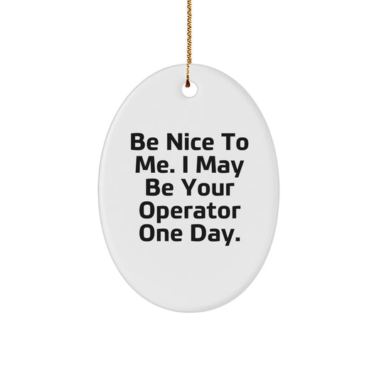 Funny Operator Oval Ornament Gifts from Men to Operator Friends and Family at Christmas - Image 1
