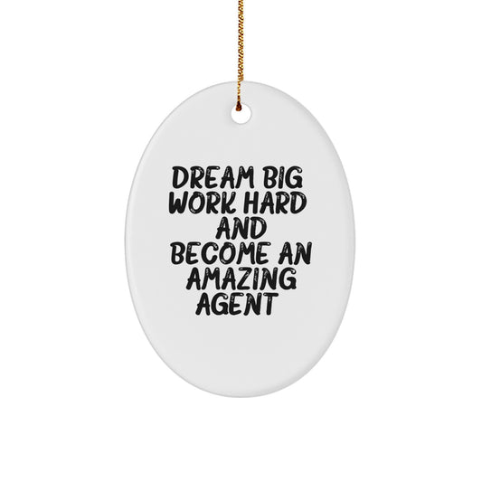 Funny Agent Oval Ornament Gifts from Friends for Agent Men, Work Hard, and Dream Big Christmas Unique Decorations - Image 1