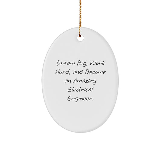 Gifts from Friends for Electrical Engineer Men, Oval Christmas Ornaments Dream Big Work Hard Quotes, Inspirational Electrical Engineer Gifts for Christmas Unique Presents - Image 1