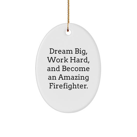Inspirational Firefighter Oval Ornament - Dream Big, Work Hard Gifts for Firefighter Men Women Friends Family this Christmas - Image 1