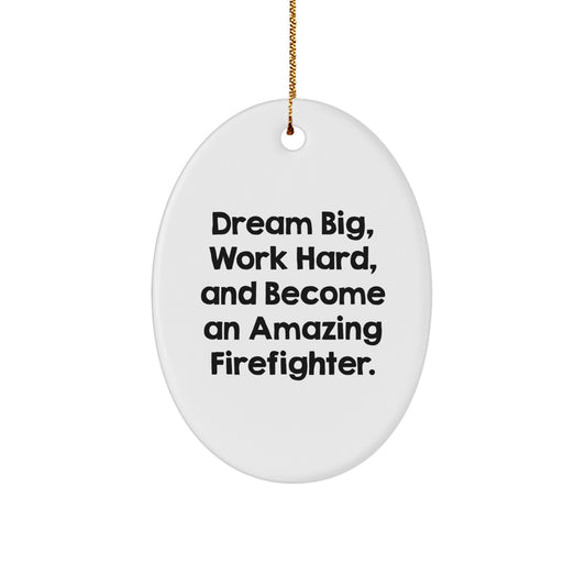 Gifts from Friends and Family for the Amazing Firefighter, Oval Ornament with Inspirational Quote, Christmas Unique Gifts - Image 1