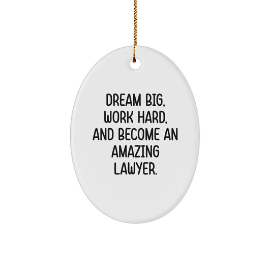 Funny Lawyer Gifts for Men, Christmas Unique Oval Ornament with Dream Big Quote, Gifts from Friends and Family - Image 1