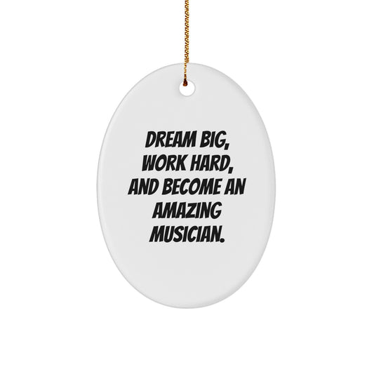 Inspirational Musician Gifts from Friends and Family, Christmas Unique Decorations for Men and Women Musician Oval Ornament Dream Big Work Hard - Image 1