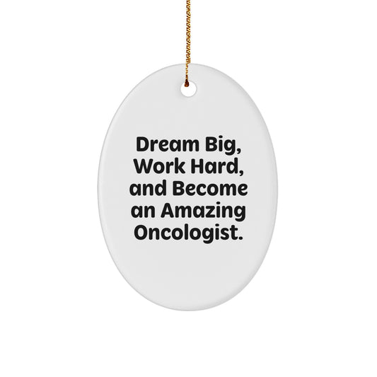 Gifts from Friends for Oncologist Christmas Unique Gifts - Oval Ornament Dreams Big - Funny Quote Motivational - Image 1