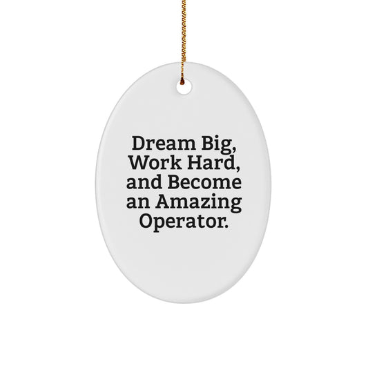 Dream Big Operator Gifts, Work Hard Oval Ornament for Men Friends Family Christmas Unique Presents from Women - Image 1