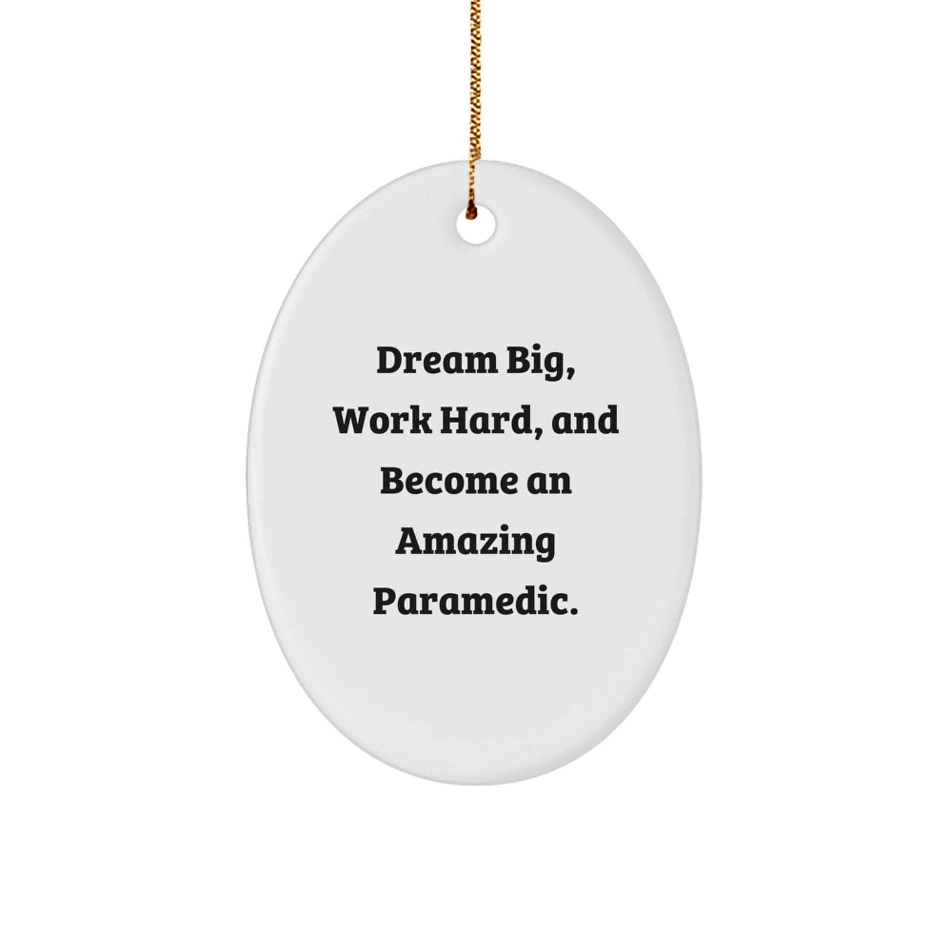 Rescue Worker Gifts for Christmas - Oval Ornament with 'Dream Big, Work Hard, And Become An Amazing Rescue Worker.' Quote, Gifts from Friends or Family - Image 1