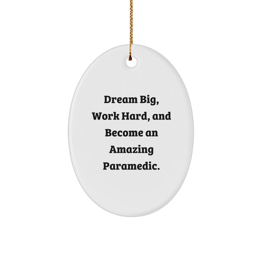 Rescue Worker Gifts for Christmas - Oval Ornament with 'Dream Big, Work Hard, And Become An Amazing Rescue Worker.' Quote, Gifts from Friends or Family - Image 1