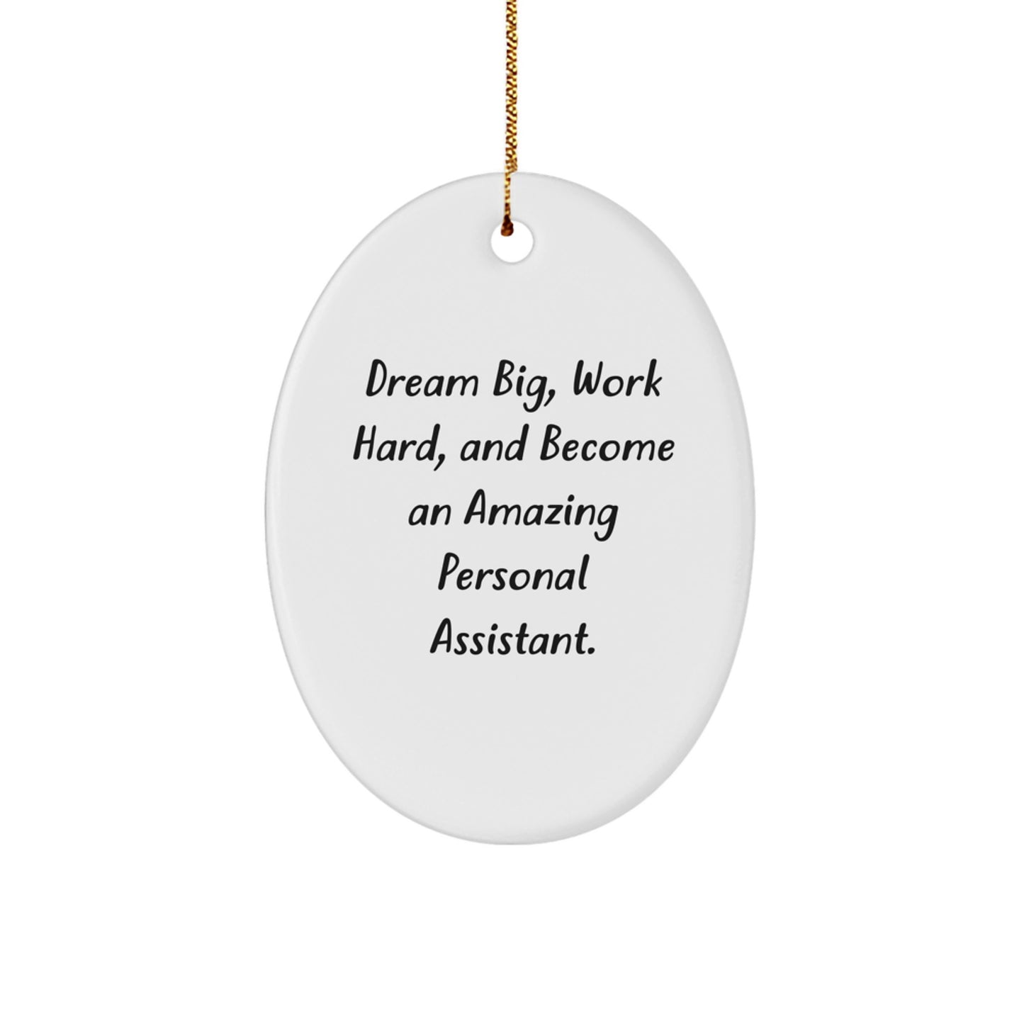 Funny Personal Assistant Oval Ornament Gifts from Friends for Men Women Coworkers Family - 'Dream Big Work Hard' Christmas Unique Decorations - Image 1