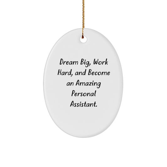 Funny Personal Assistant Oval Ornament Gifts from Friends for Men Women Coworkers Family - 'Dream Big Work Hard' Christmas Unique Decorations - Image 1
