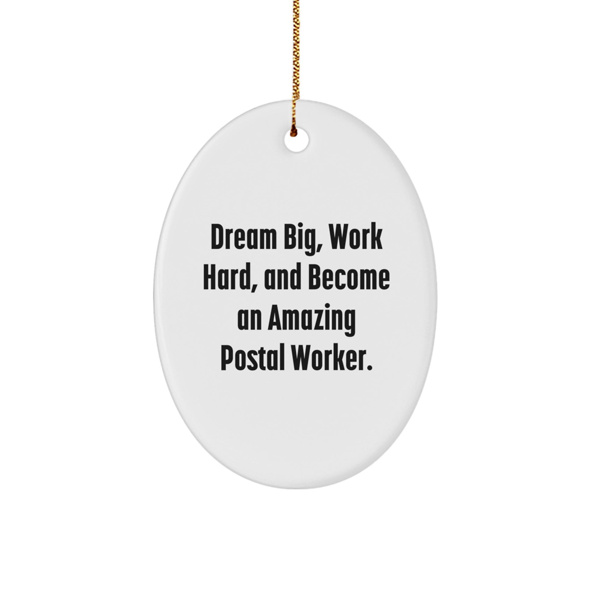 Inspirational Postal Worker Gifts, Oval Ornament, 'Dream Big Work Hard', Unique Christmas Unique Gifts from Friends or Family, Perfect for Postal Workers Men or Women - Image 1