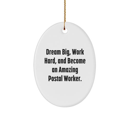 Inspirational Postal Worker Gifts, Oval Ornament, 'Dream Big Work Hard', Unique Christmas Unique Gifts from Friends or Family, Perfect for Postal Workers Men or Women - Image 1