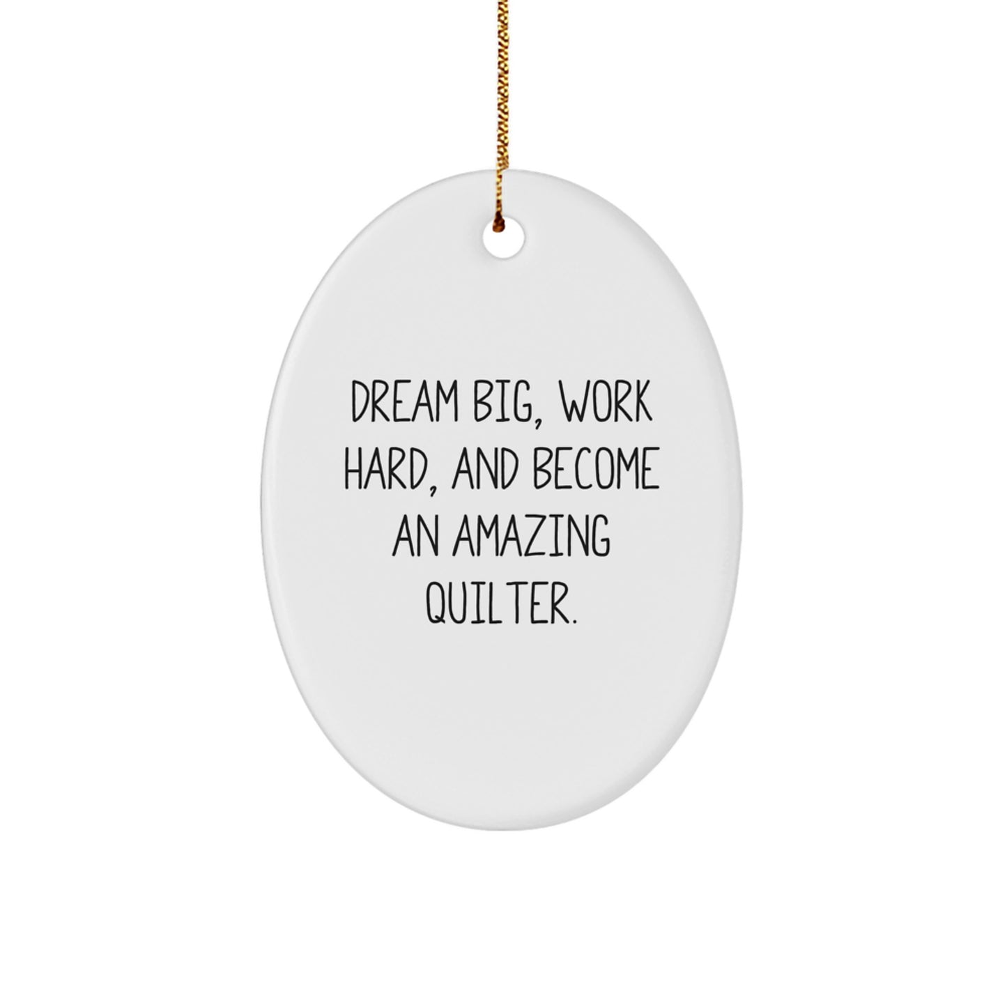Dream Big Quilter Gifts Oval Ornament for Women Friends Family - Inspirational Christmas Ornament from - Image 1