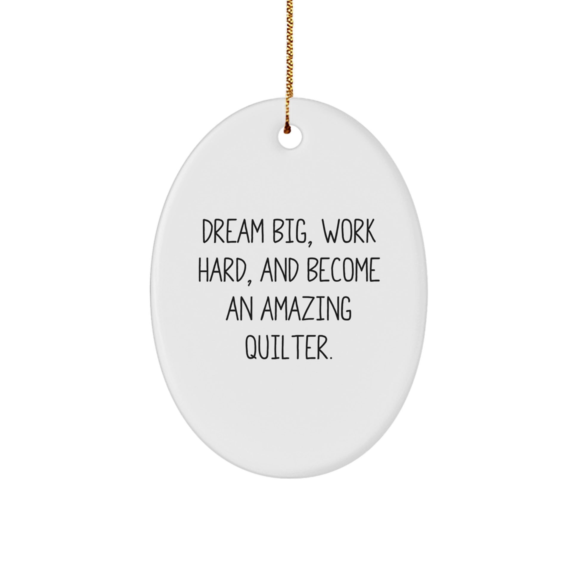 Dream Big Quilter Gifts Oval Ornament for Women Friends Family - Inspirational Christmas Ornament from - Image 1