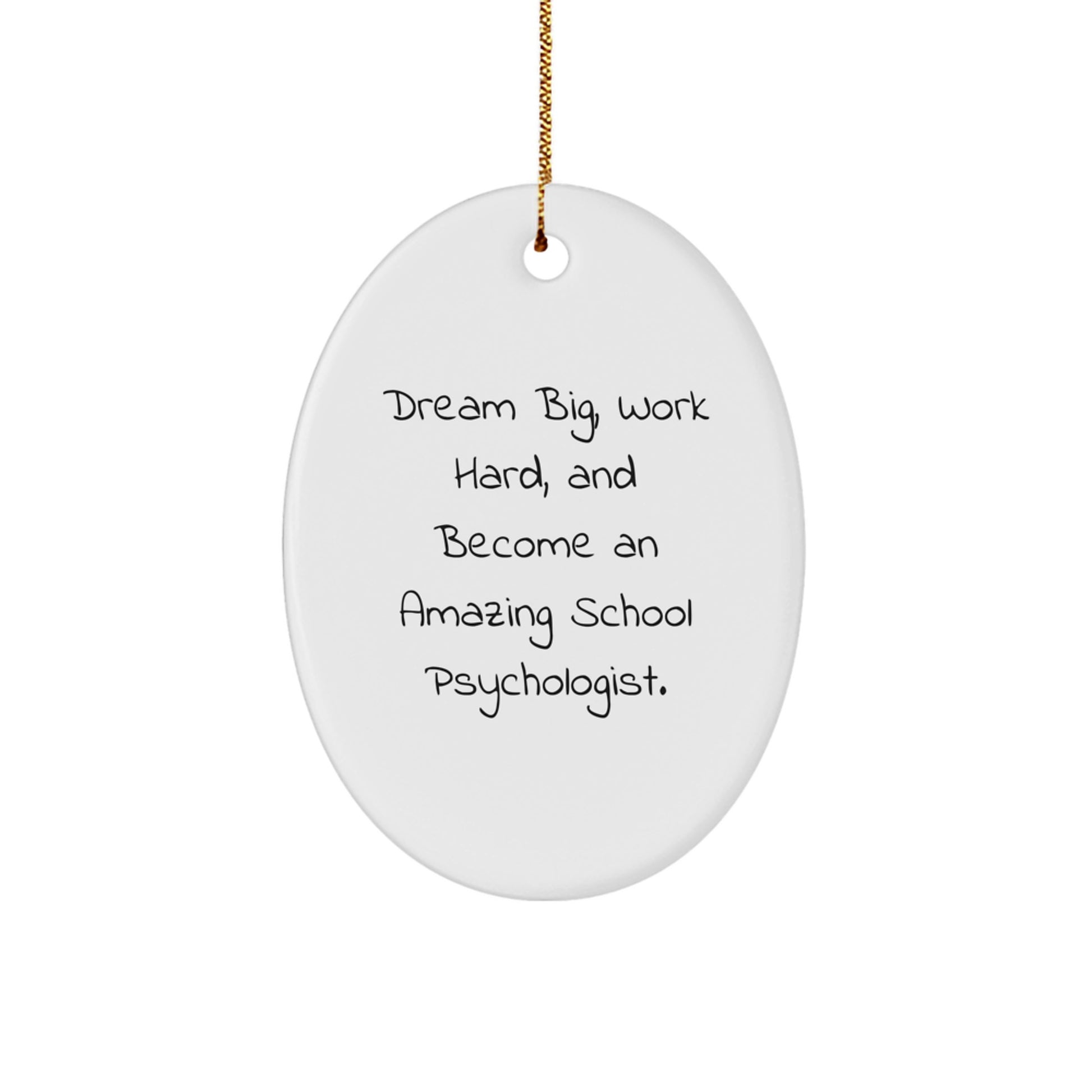 Dream Big School Psychologist Gifts from Friends - Inspirational Oval Ornament for Her, Him, or Family, Perfect for Christmas Unique Gifts - Image 1