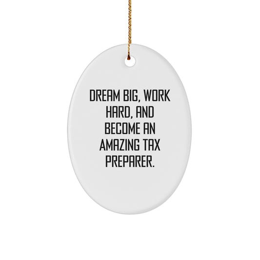 Gifts from Family for Tax Preparer - 'Dream Big, Work Hard, And Become An Amazing' Oval Ornament, White, Christmas Unique Presents - Image 1